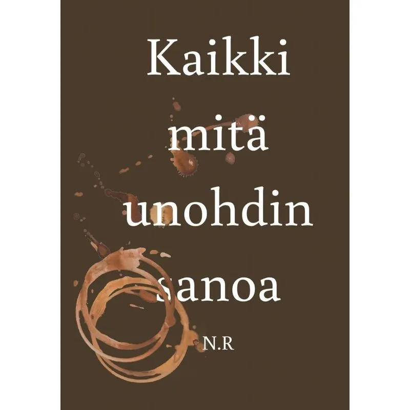 Kaikki mitä unohdin sanoa
