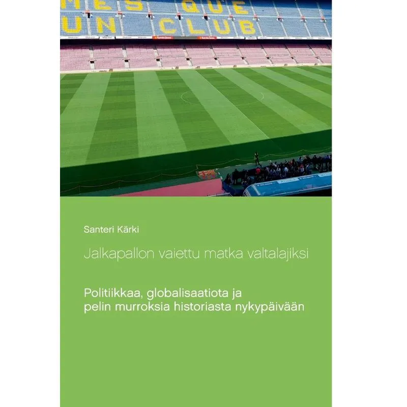 Jalkapallon vaiettu matka valtalajiksi