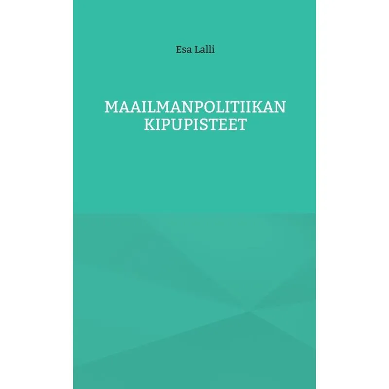 Maailmanpolitiikan kipupisteet