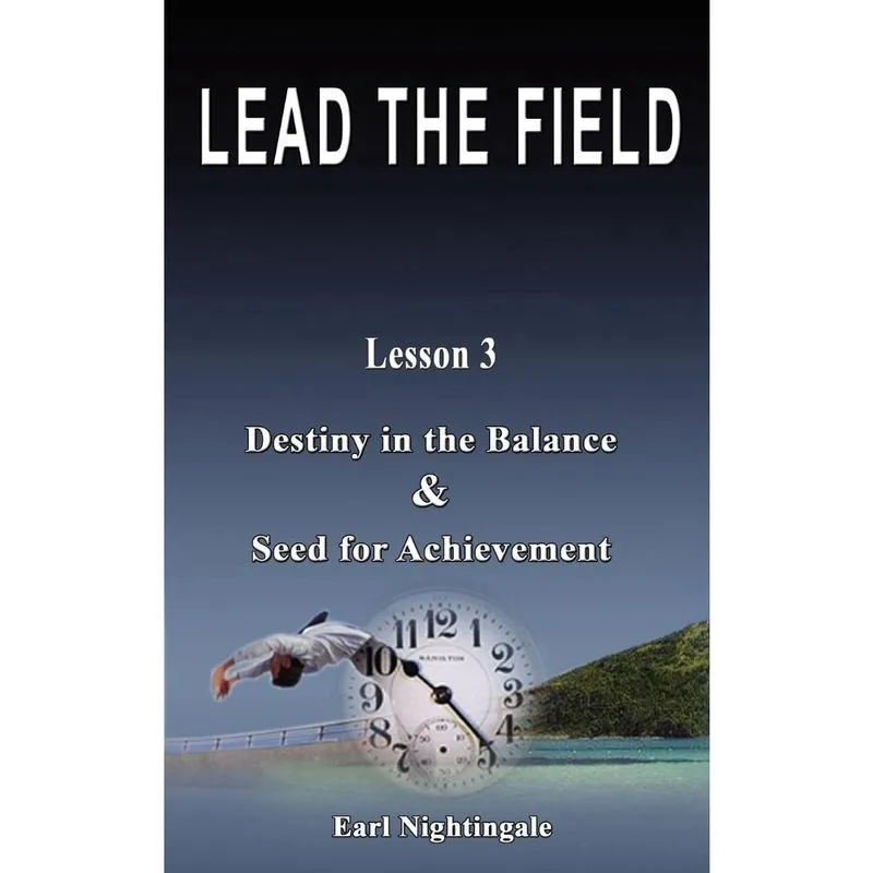Lead the field By Earl Nightingale - Lesson 3