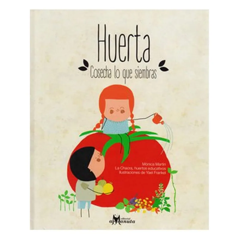 HUERTA - COSECHA LO QUE SIEMBRAS