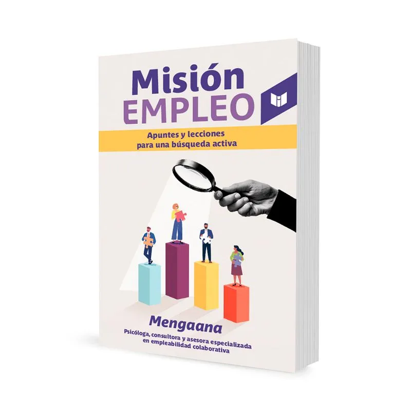 Misión empleo: apuntes y lecciones para una búsqueda activa