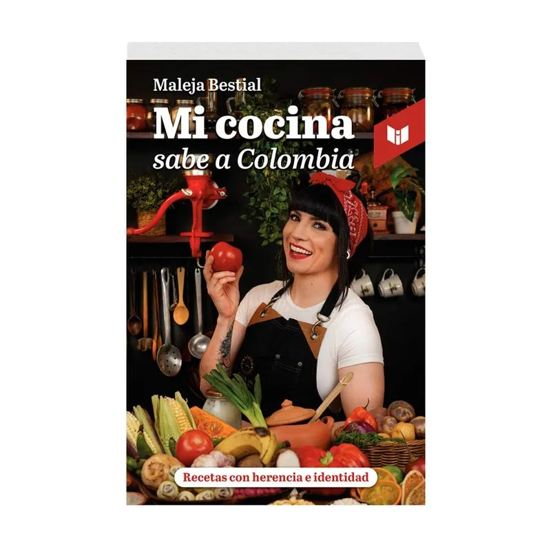 Mi cocina sabe a Colombia: recetas con herencia e identidad