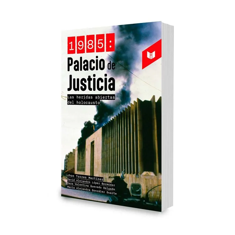 1985: palacio de justicia, las heridas abiertas del holocausto