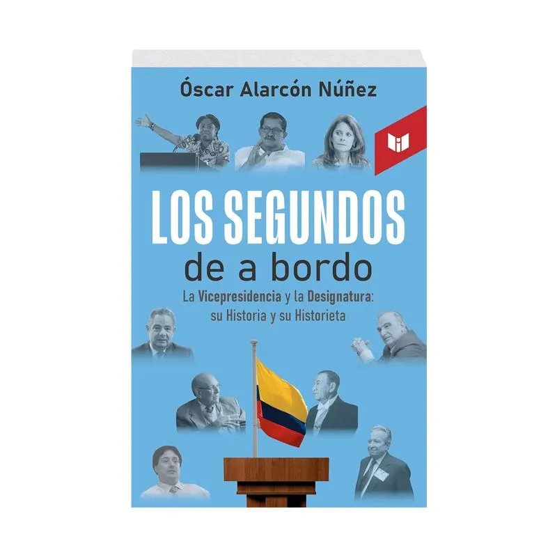 Los segundos de abordo - la vicepresidencia y la designatura: su historia y su historieta