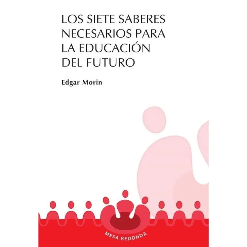 Los siete saberes necesarios para la educación del futuro - Espanhol
