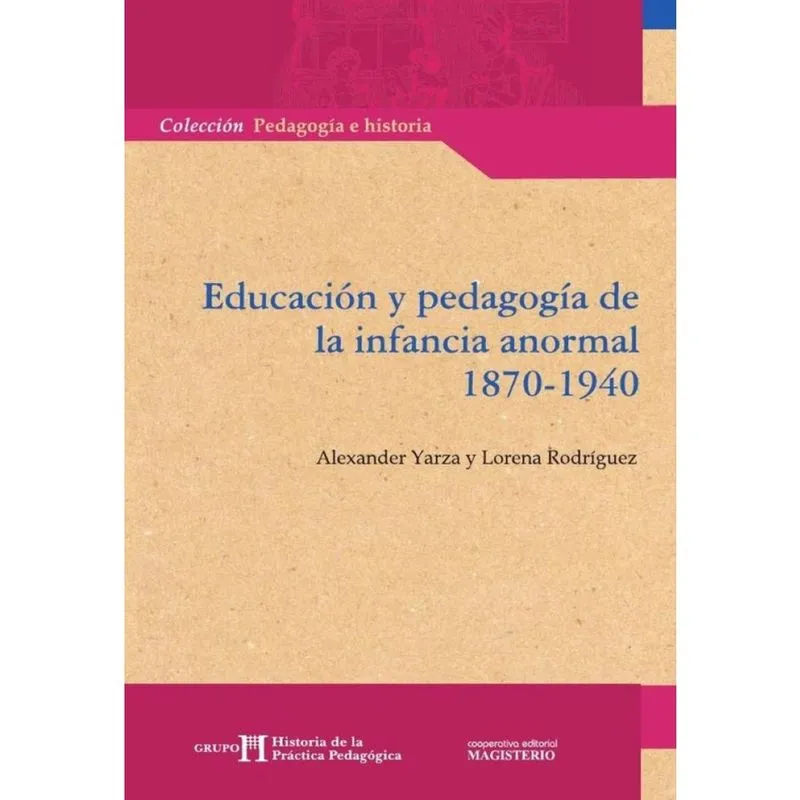Educación y pedagogía de la infancia anormal 1870-1940 - Espanhol