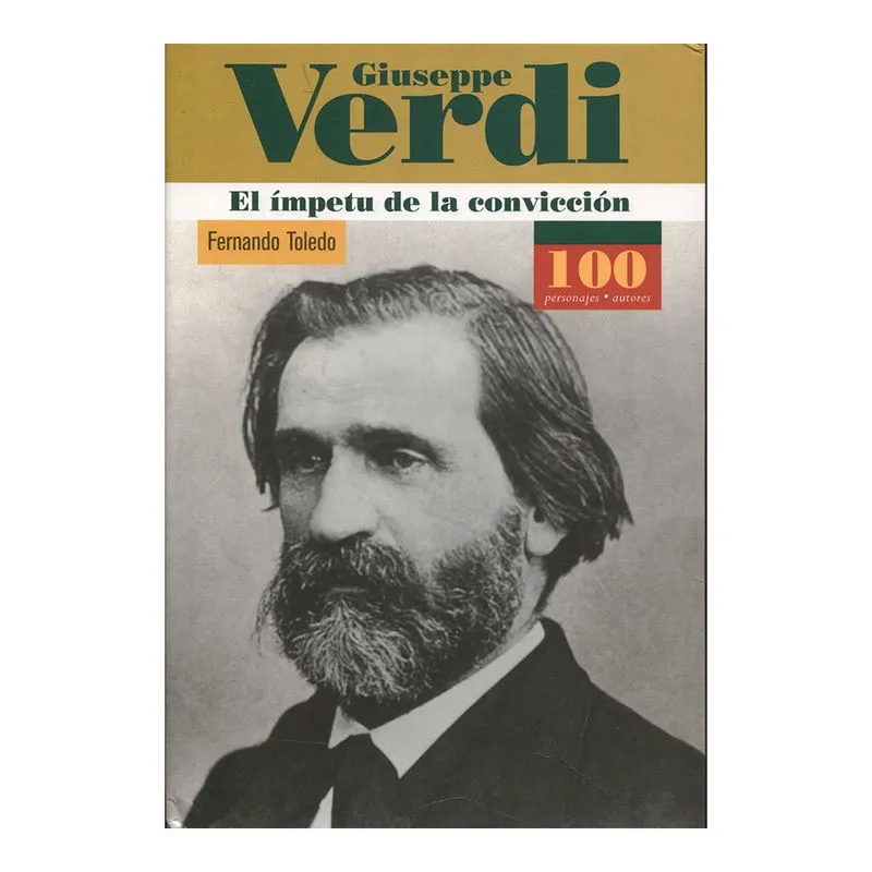 Giuseppe Verdi - El ímpetu de la convicción