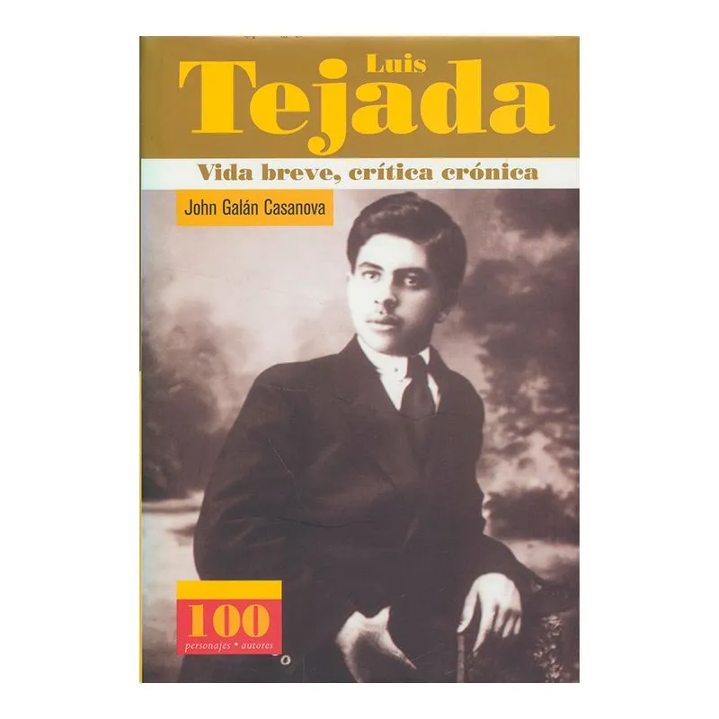 Luis Tejada. Vida breve, crítica crónica