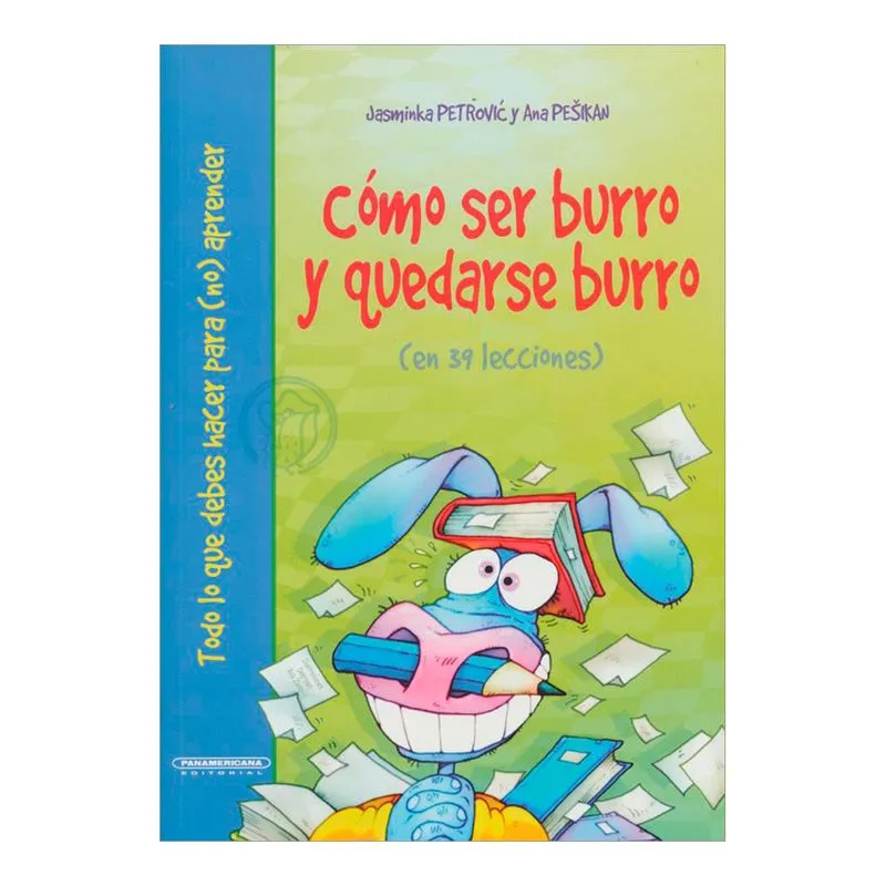 Cómo ser burro y quedarse burro (en 39 lecciones)