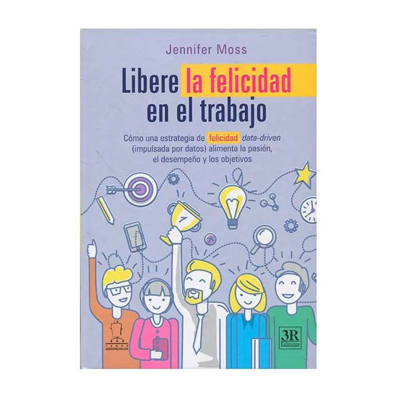 Libere la felicidad en el trabajo