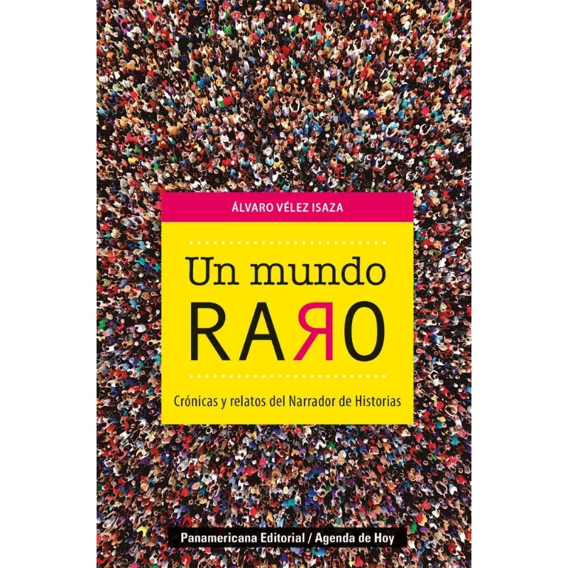 Un Mundo Raro, Vélez Isaza, Álvaro
