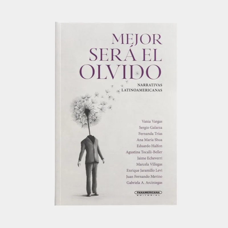 Mejor será el olvido: narrativas latinoamericanas