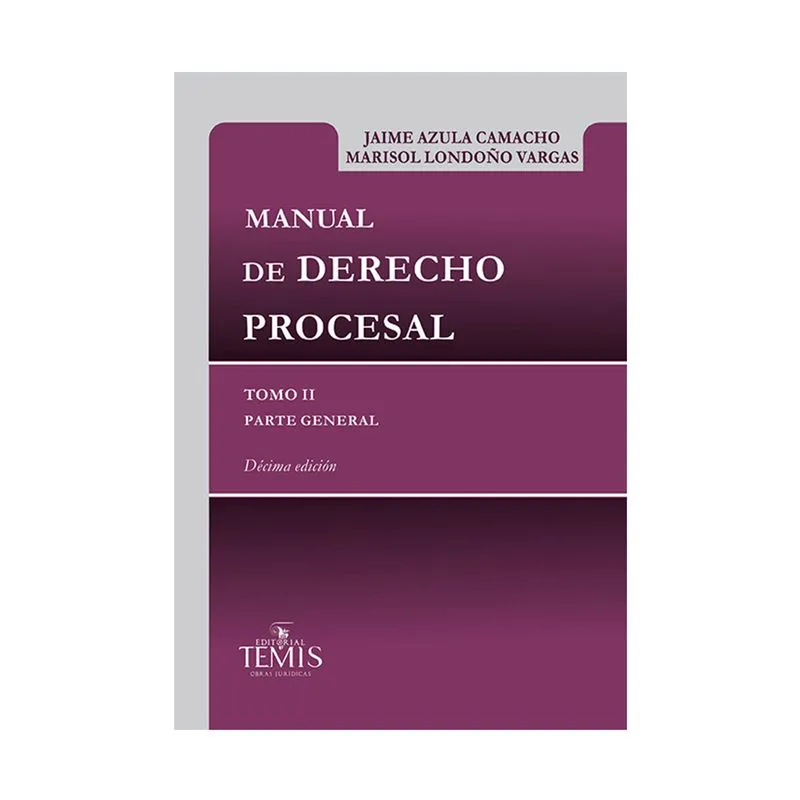 Manual de derecho procesal tomo II: parte general