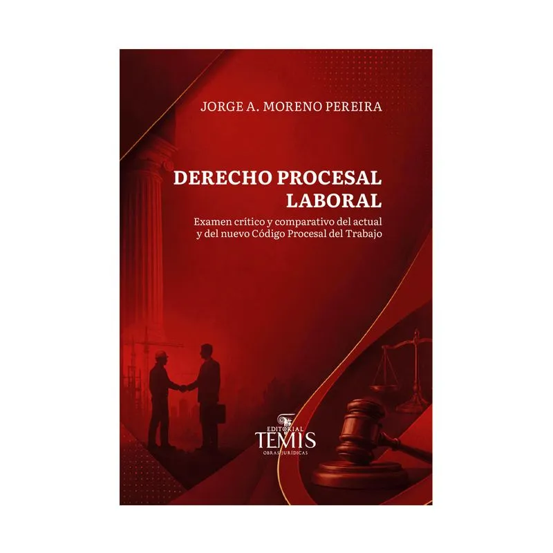 Derecho procesal laboral: examen critico y comparativo del actual y del nuevo código procesal del trabajo