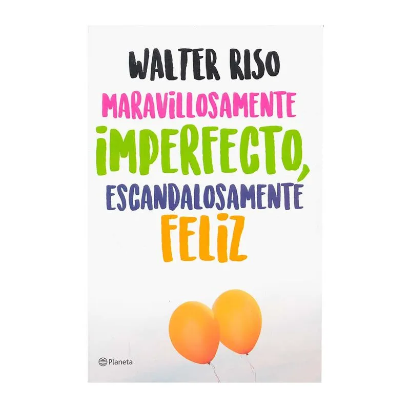 Maravillosamente imperfecto, escandalosamente feliz