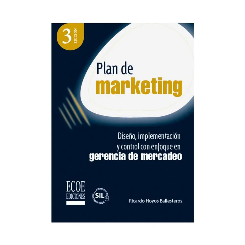 Plan Marketing: diseño, implementación y control con enfoque en gerencia de mercado