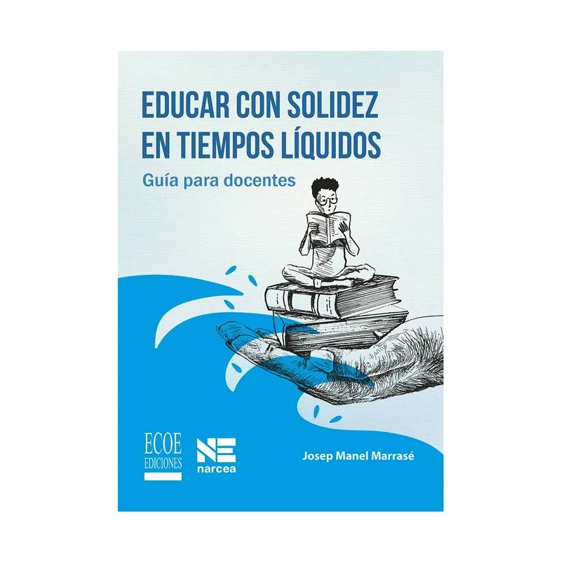 Educar con solidez en tiempos líquidos