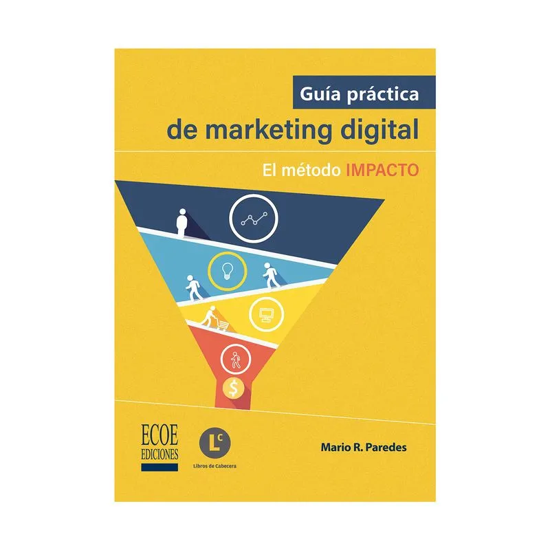 Guía práctica de marketing digital: el método IMPACTO