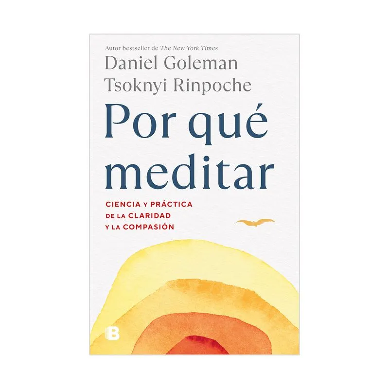 Por que meditar: ciencia y practica de la claridad y la compasión