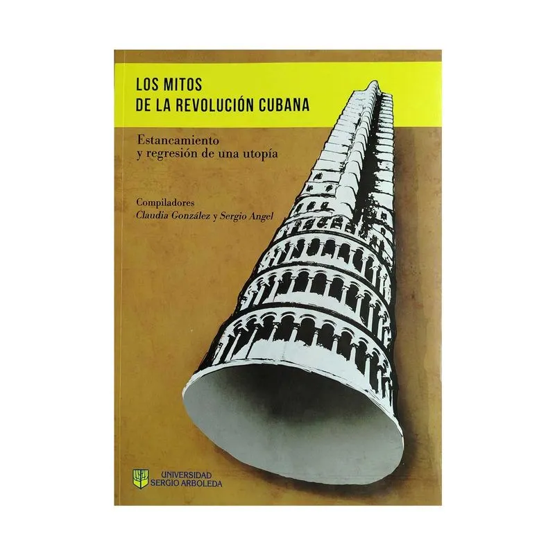 Los mitos de la revolución cubana - estancamiento y regresión de una utopía