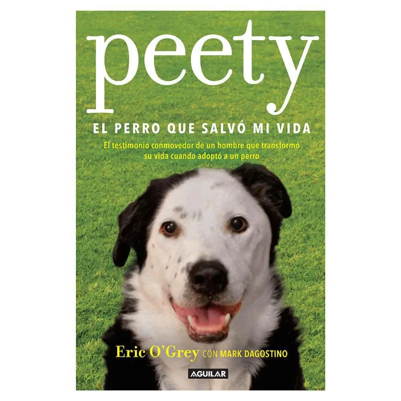 Peety El Perro Que Salvo Mi Vi AGUILAR 9789585425