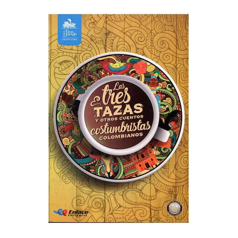 Las tres tazas y otros cuentos costumbristas colombianos