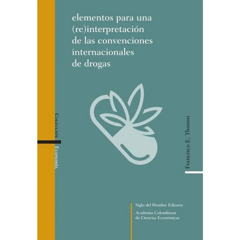 Elementos para una (re)interpretación de las convenciones internacionales de drogas - Espanhol