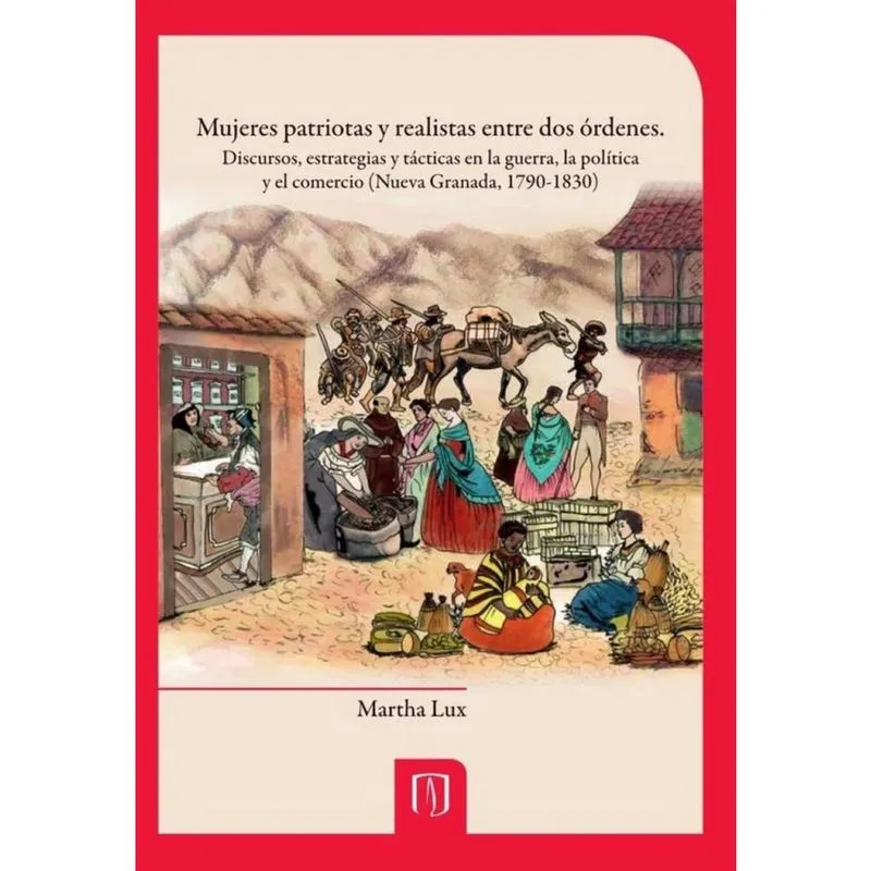 Mujeres patriotas y realistas entre dos órdenes - Espanhol