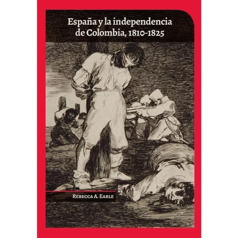 España y la independencia de Colombia, 1810-1825 - Espanhol