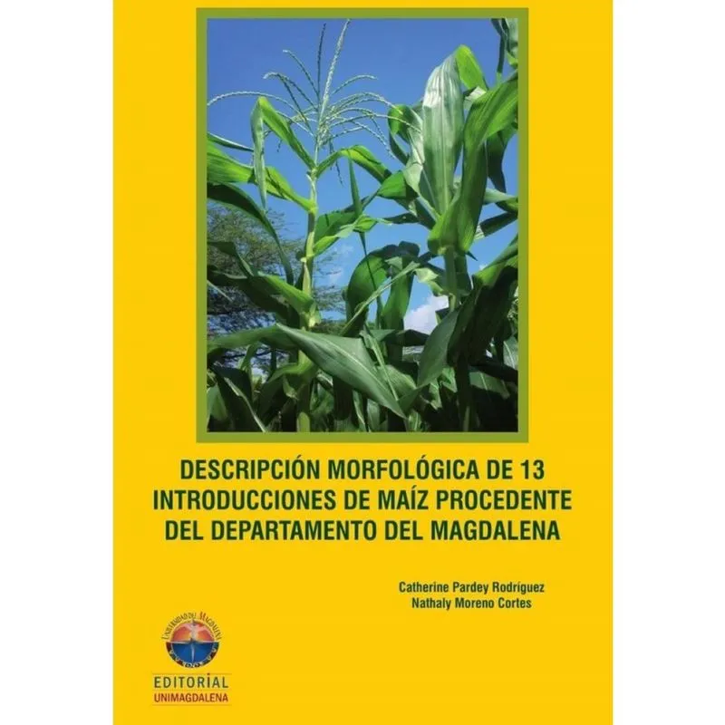 Descripción morfológica de 13 introducciones de maíz procedentes del Departamento del Magdalena - Es