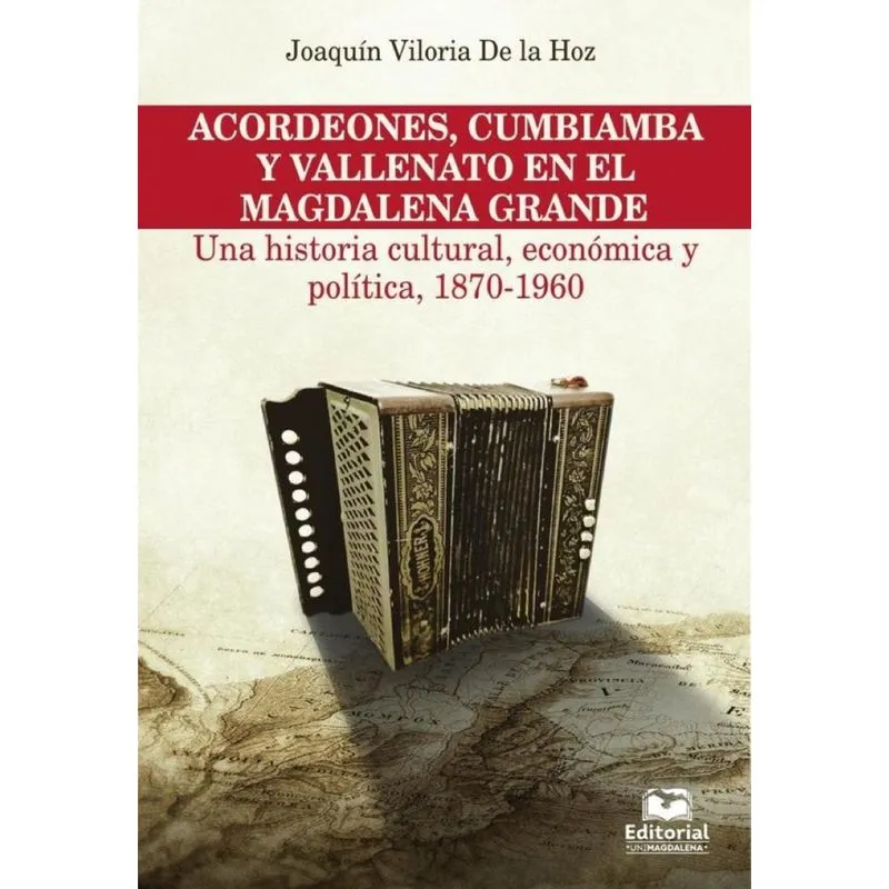 Acordeones, Cumbiamba Y Vallenato En El Magdalena Grande - Espanhol