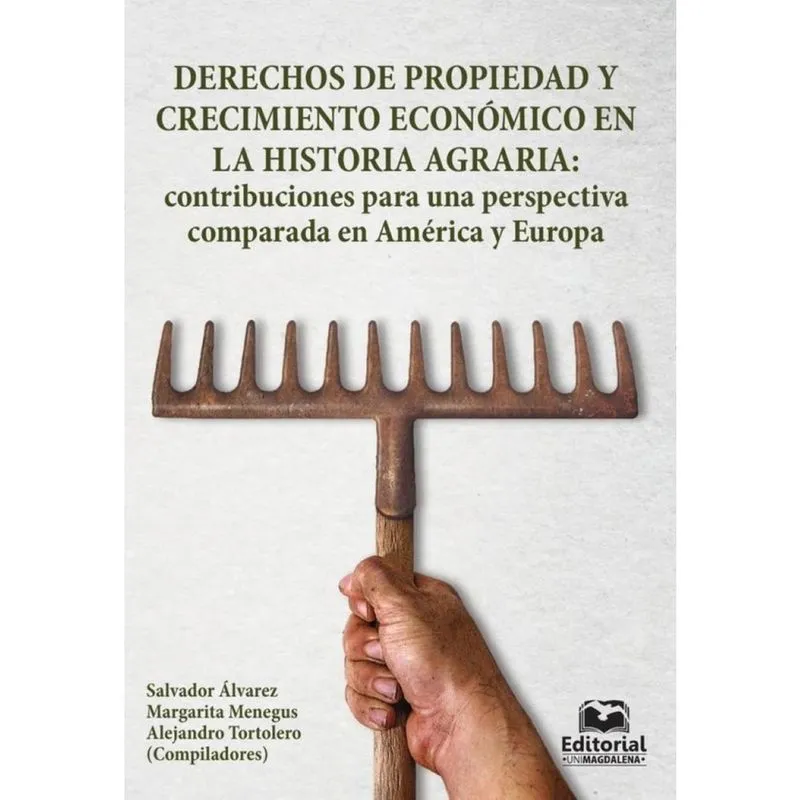 Derechos de propiedad y crecimiento económico en la historia agraria: contribuciones para una perspe