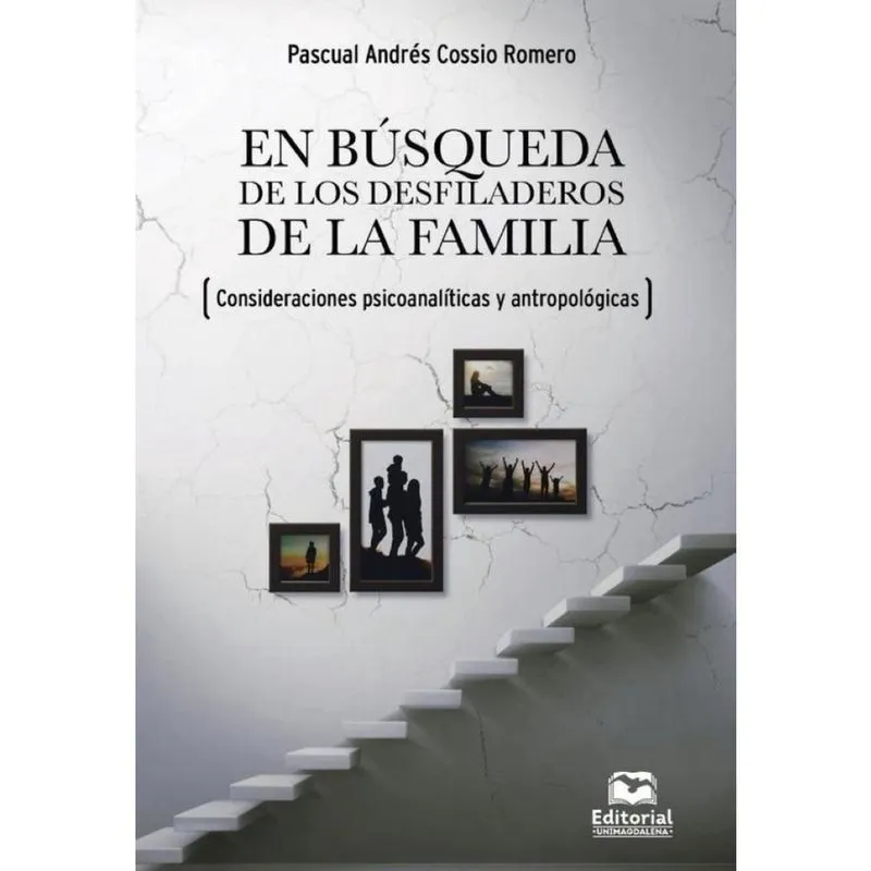 En búsqueda de los desfiladeros de la familia (consideraciones psicoanalíticas y antropológicas) - E