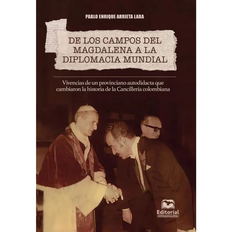 De los campos del Magdalena a la diplomacia mundial - Espanhol