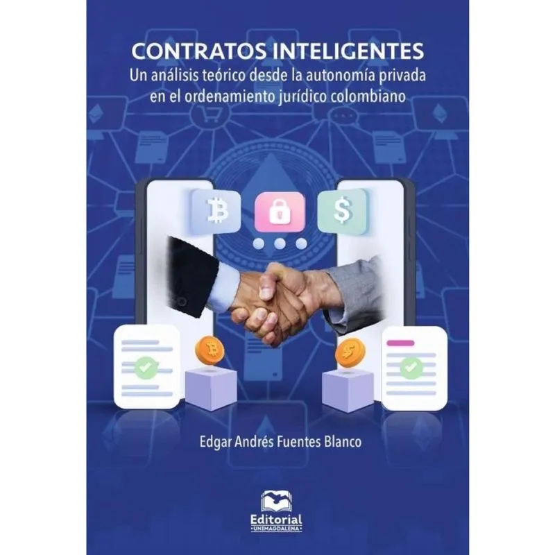 Contratos inteligentes: un análisis teórico desde la autonomía privada en el ordenamiento jurídico c