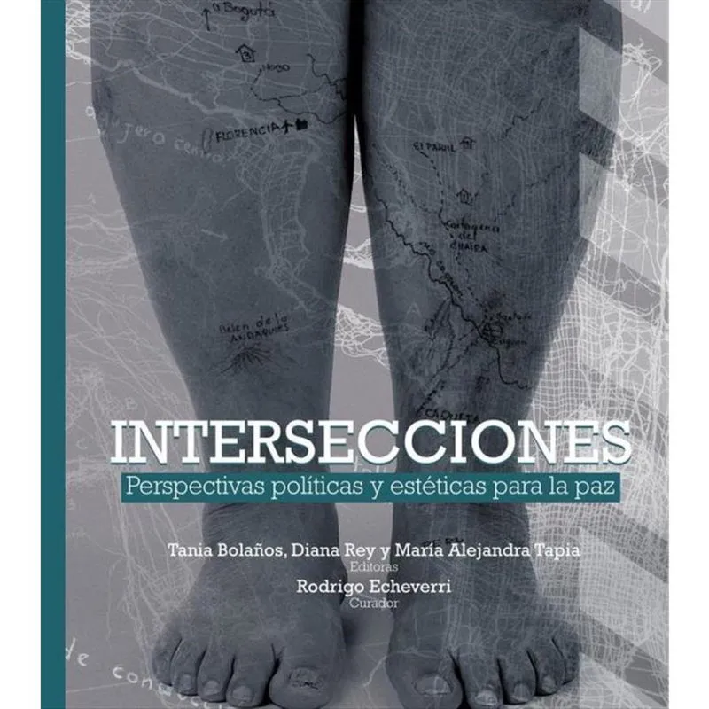 Intersecciones: perspectivas politicas y estéticas para la paz - Espanhol