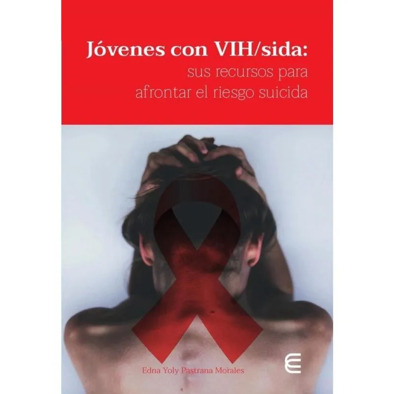 Jóvenes con VIH/sida: sus recursos para afrontar el riesgo suicida - Espanhol