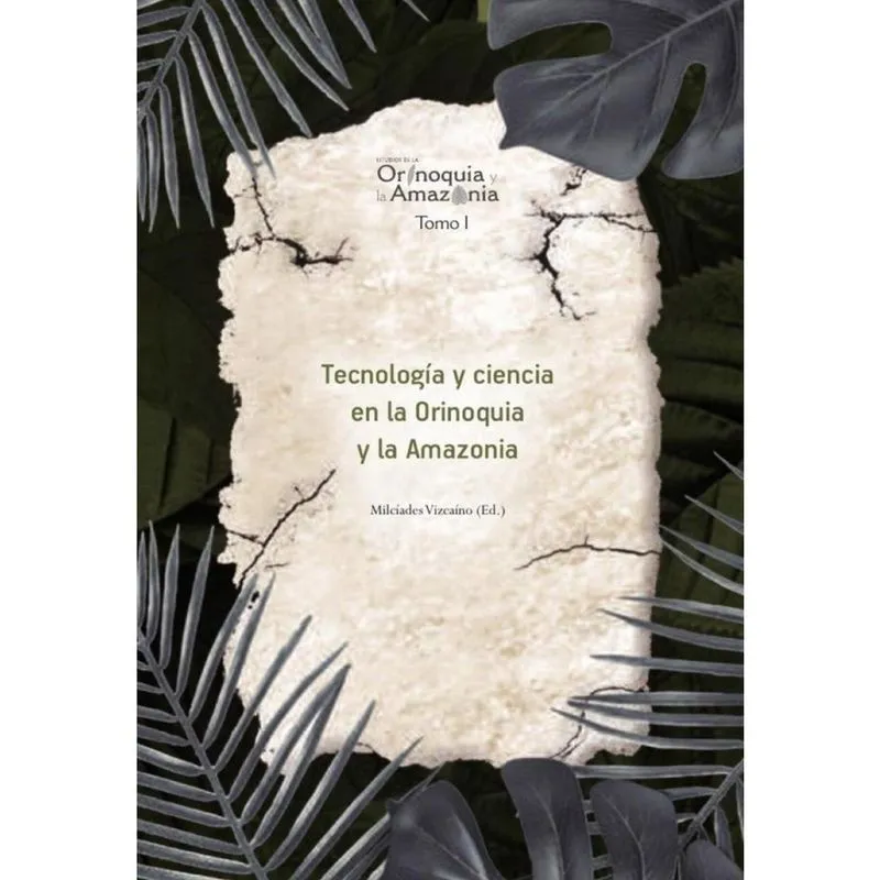 Tecnología y ciencia en la Orinoquia y la Amazonía - Orinoquia Tomo 1 - Espanhol