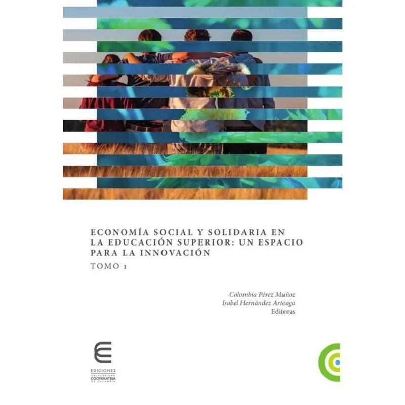 Economía social y solidaria en la educación superior: un espacio para la innovación Tomo 1 - Espanho