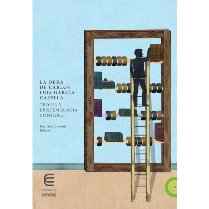 La obra de Carlos Luis García Casella: teoría y epistemología contable - Espanhol