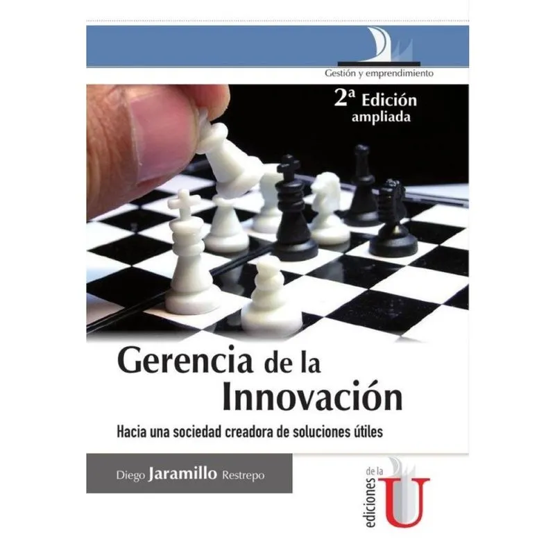 Gerencia de la innovación, 2 Ed. hacia una sociedad creadora de soluciones útiles - Espanhol