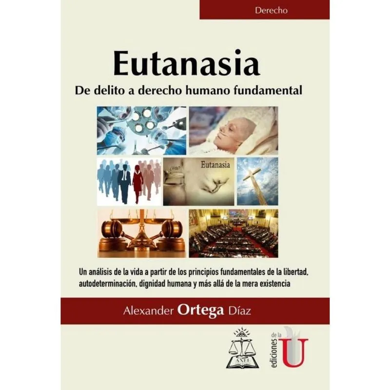 Eutanasia. De delito a derecho humano fundamental - Espanhol