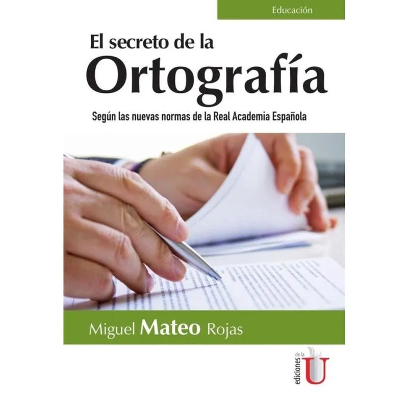 Secreto de la Ortografía. Según las nuevas normas de la Real Academia Española - Espanhol