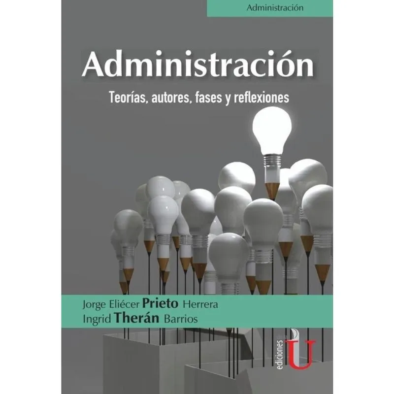 Administración. Teorías, autores, fases y reflexiones - Espanhol