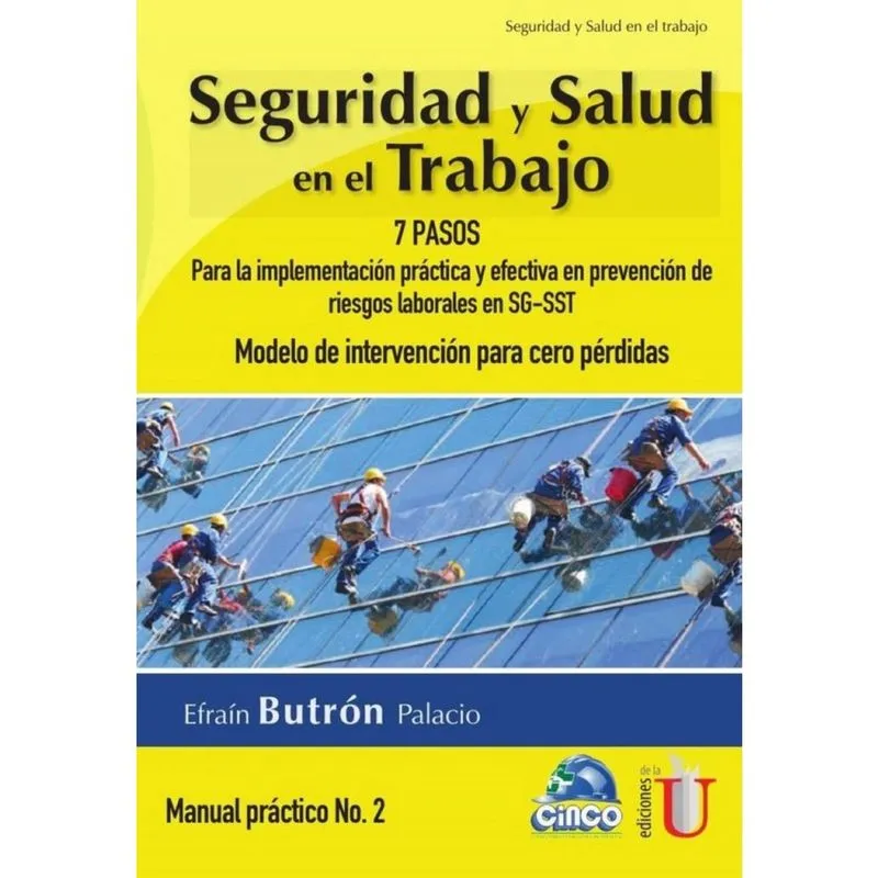 Seguridad y salud en el trabajo. 7 pasos para la implementación práctica y efectiva en prevención de