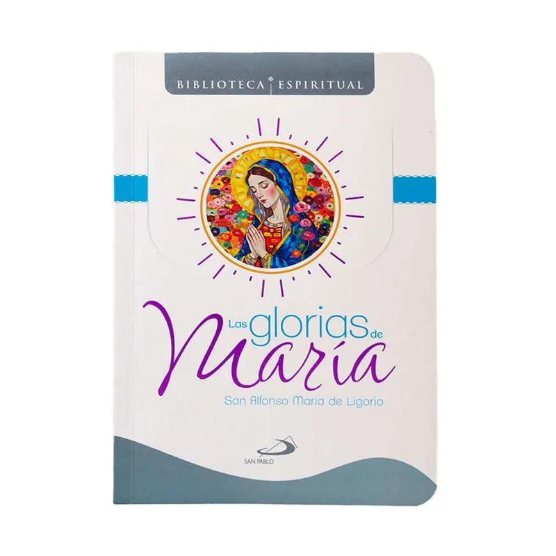 Las glorias de maria: biblioteca espiritual