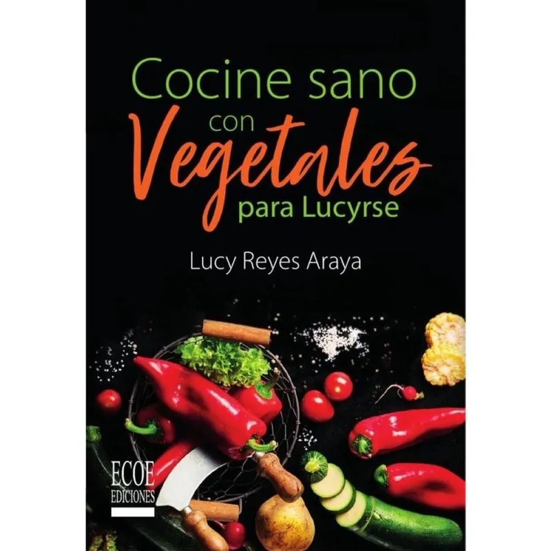 Cocine sano con vegetales para Lucirse - Espanhol