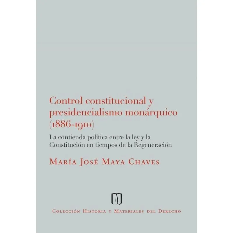 Control constitucional y presidencialismo monárquico (1886-1910). - Espanhol