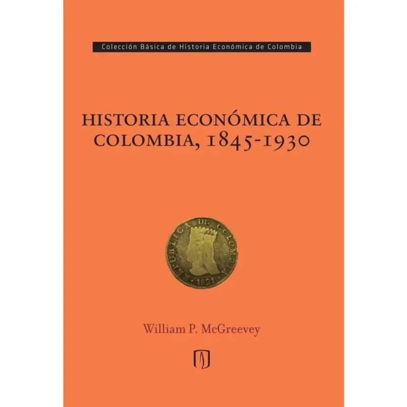 Historia económica de Colombia, 1845-1930 - Espanhol